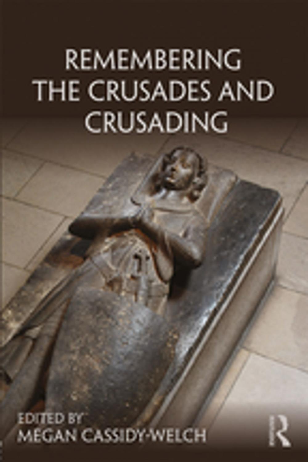 Big bigCover of Remembering the Crusades and Crusading