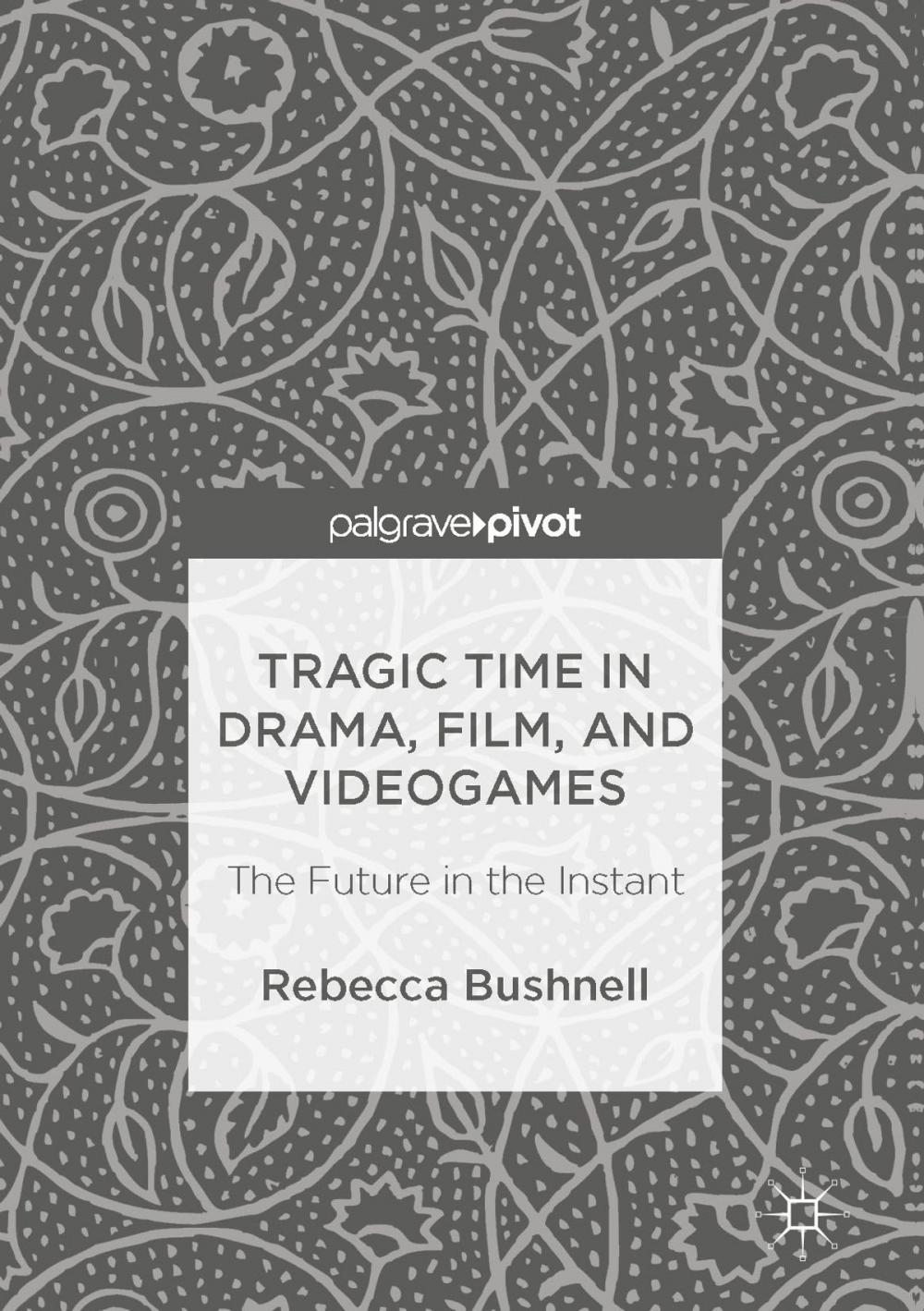 Big bigCover of Tragic Time in Drama, Film, and Videogames