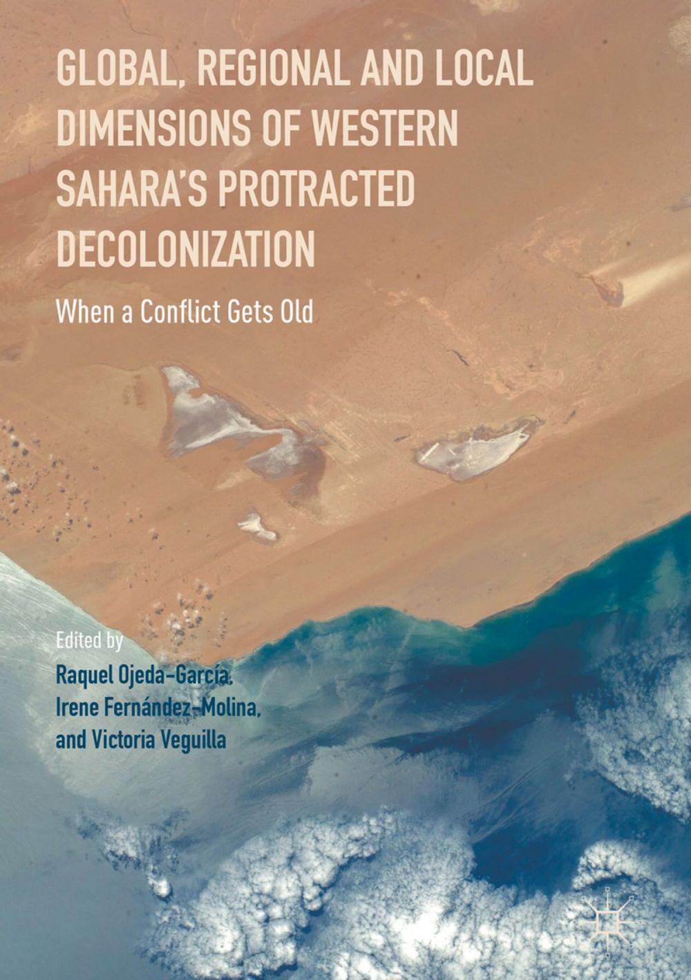 Big bigCover of Global, Regional and Local Dimensions of Western Sahara’s Protracted Decolonization