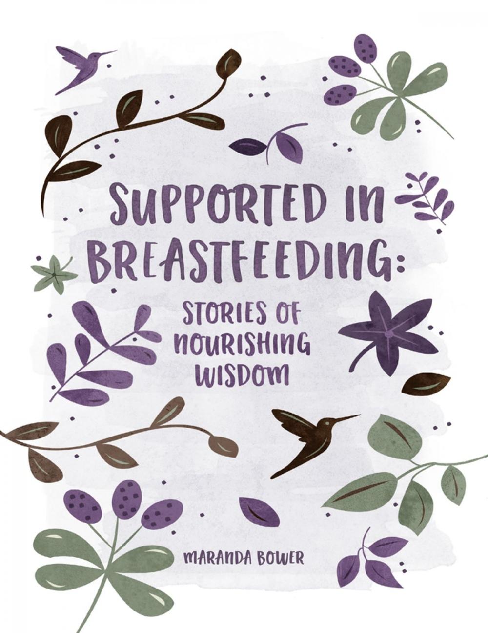 Big bigCover of Supported In Breastfeeding: Stories of Nourishing Wisdom