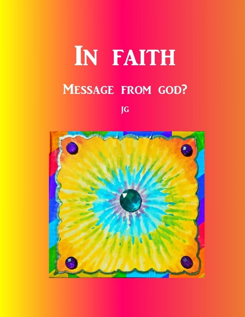 Big bigCover of IN FAITH: A Message From God?