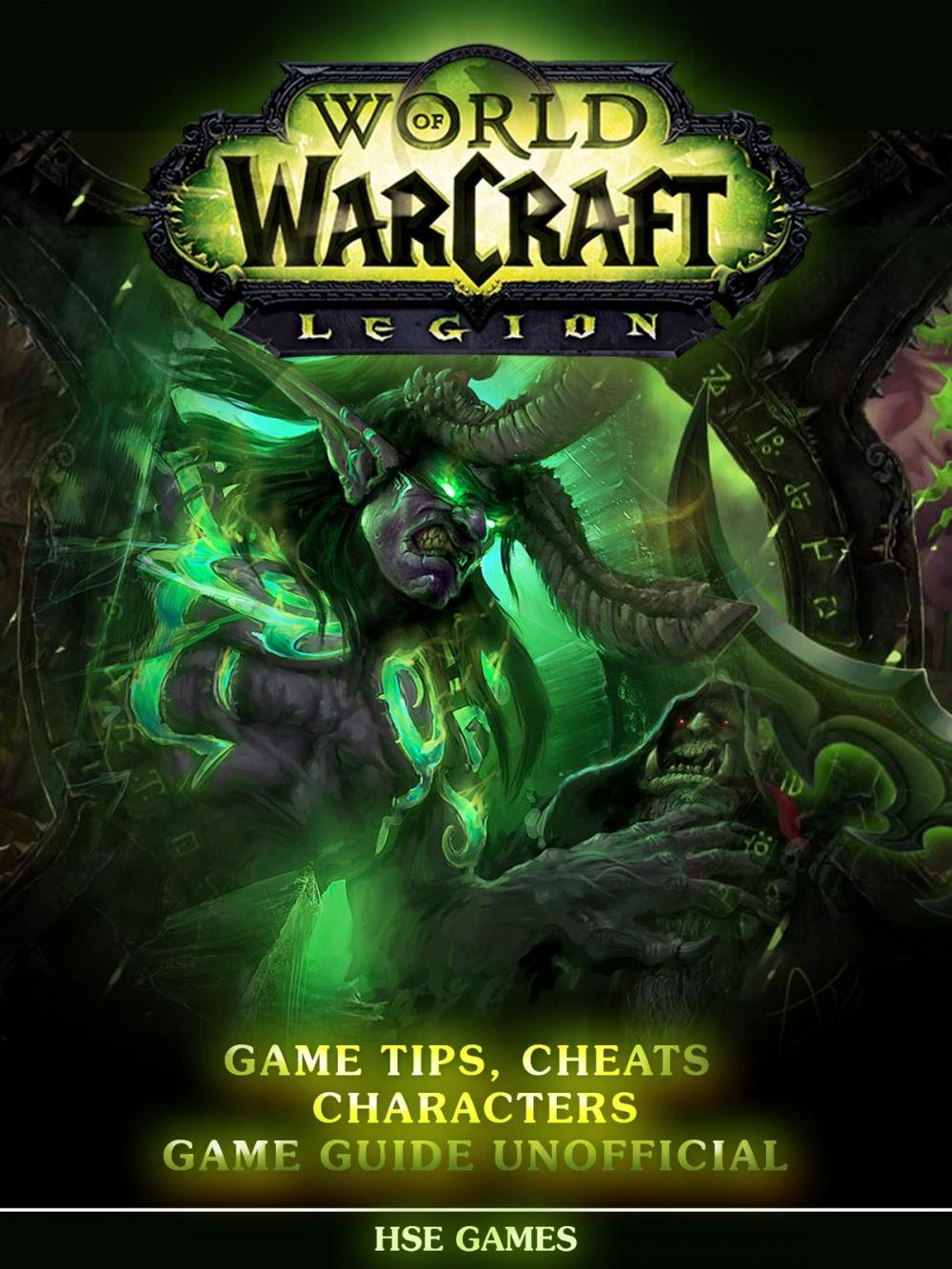 Big bigCover of World of Warcraft Legion Game Tips, Cheats Characters Game Guide Unofficial