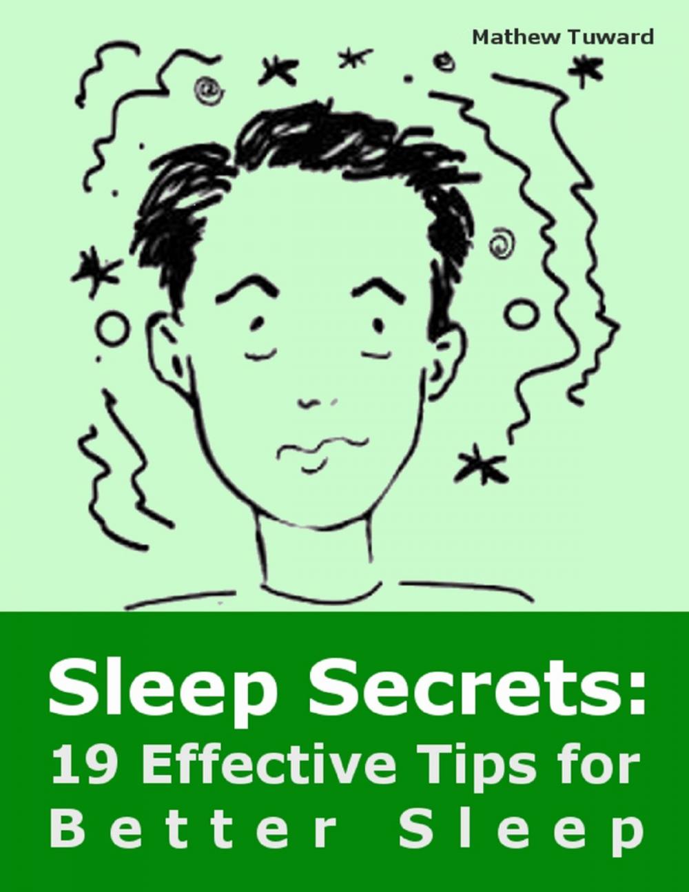 Big bigCover of Sleep Secrets: 19 Effective Tips for Better Sleep
