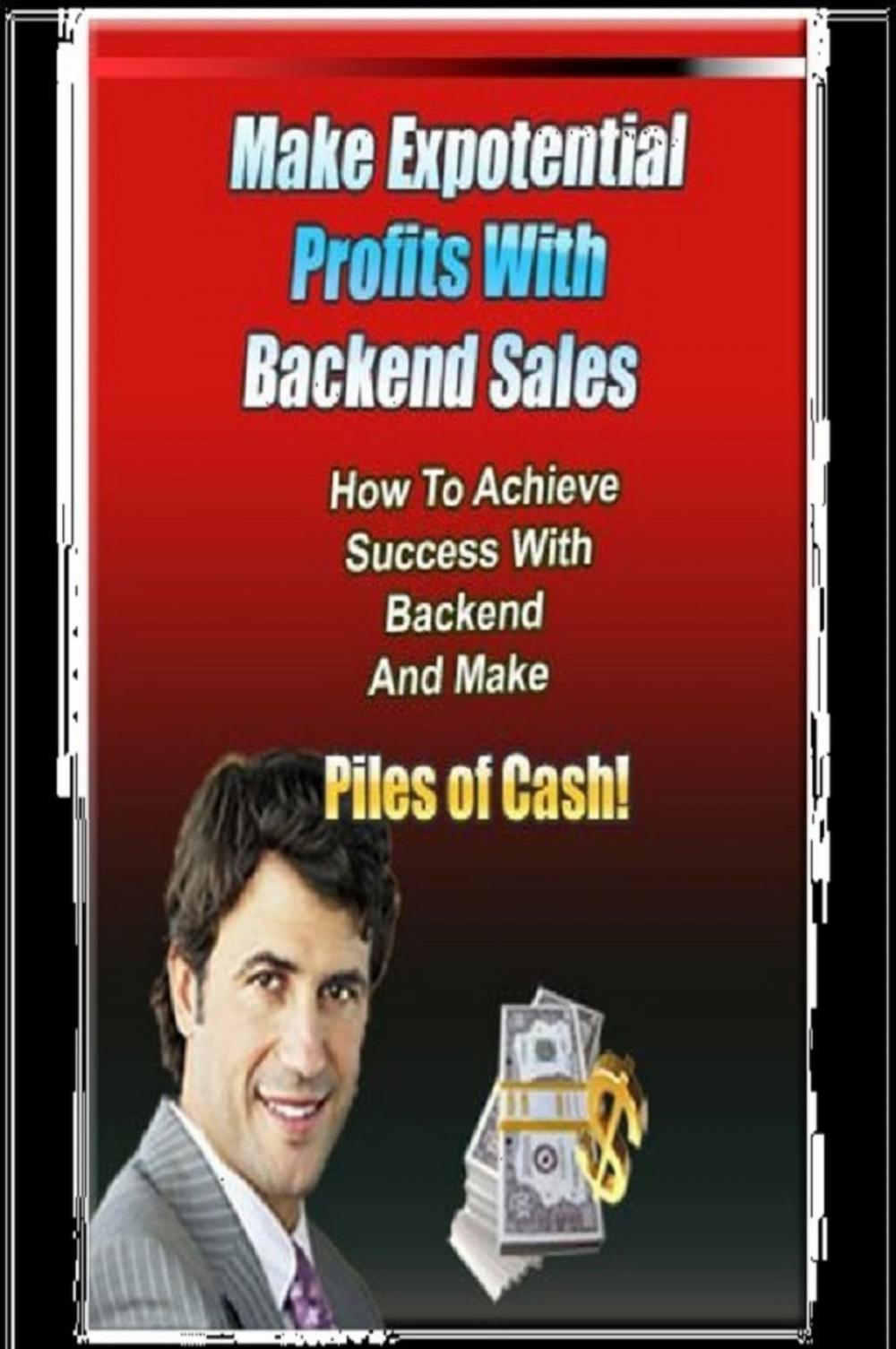 Big bigCover of Make Exponential Profits with Backend Sales