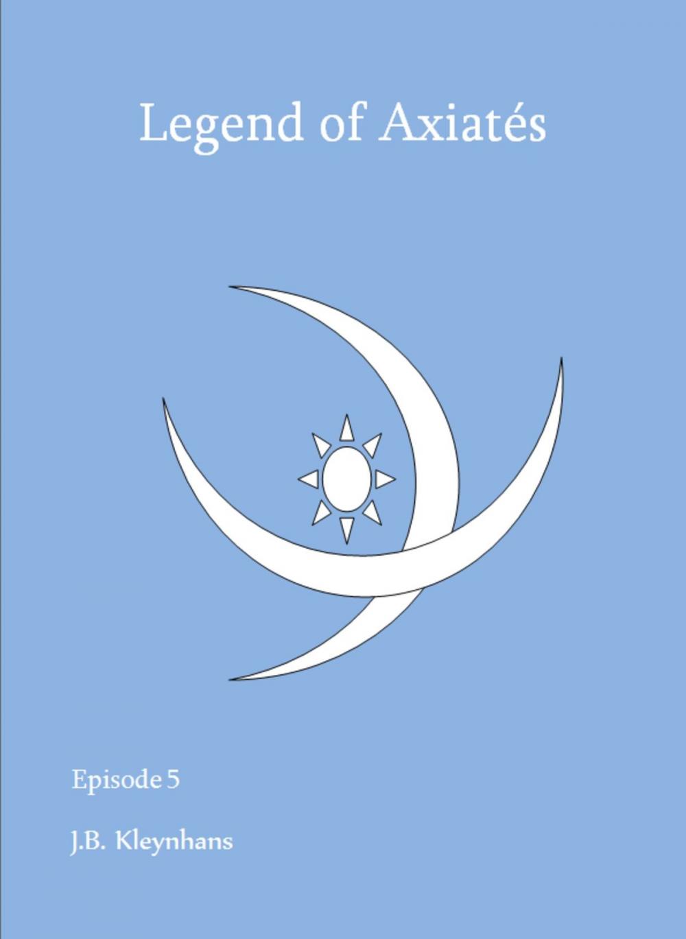 Big bigCover of Legend of Axiatés Episode 5