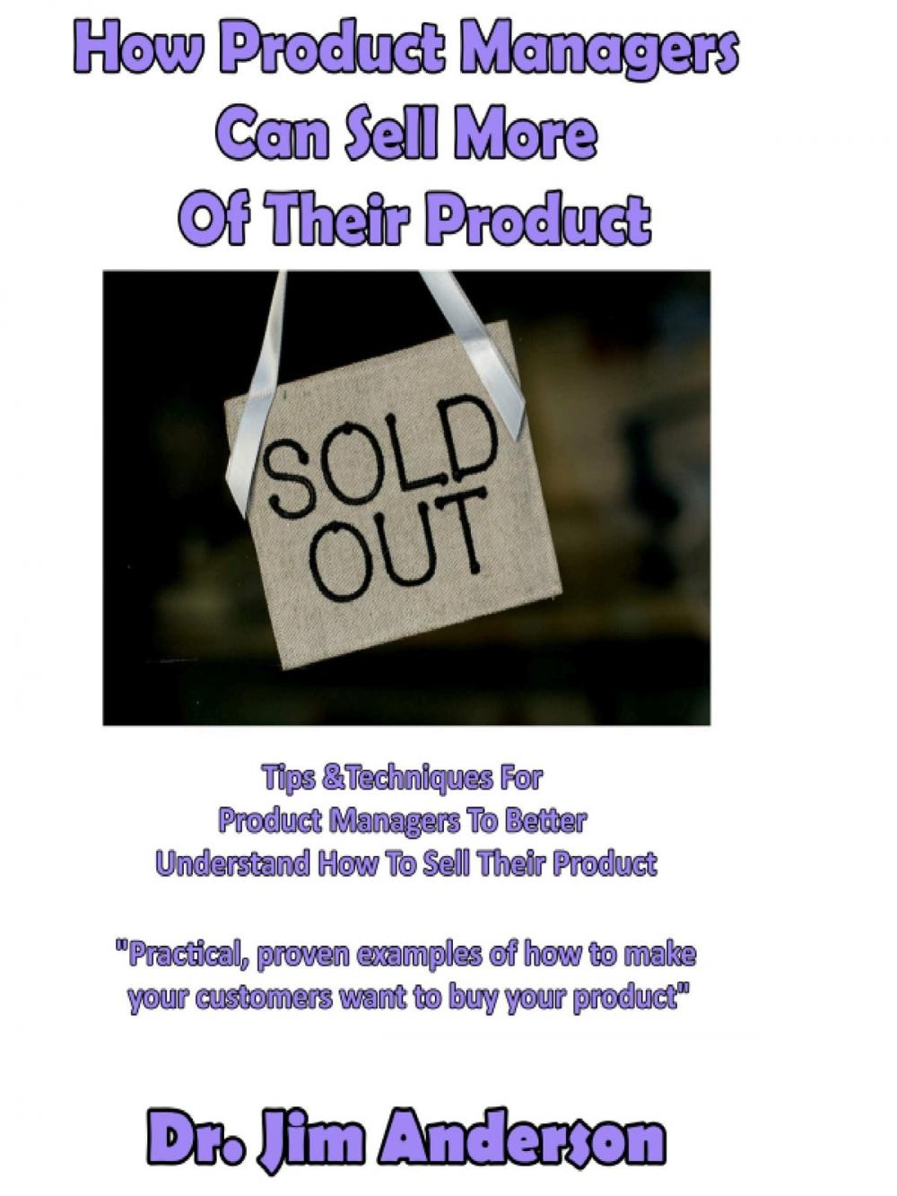 Big bigCover of How Product Managers Can Sell More Of Their Product