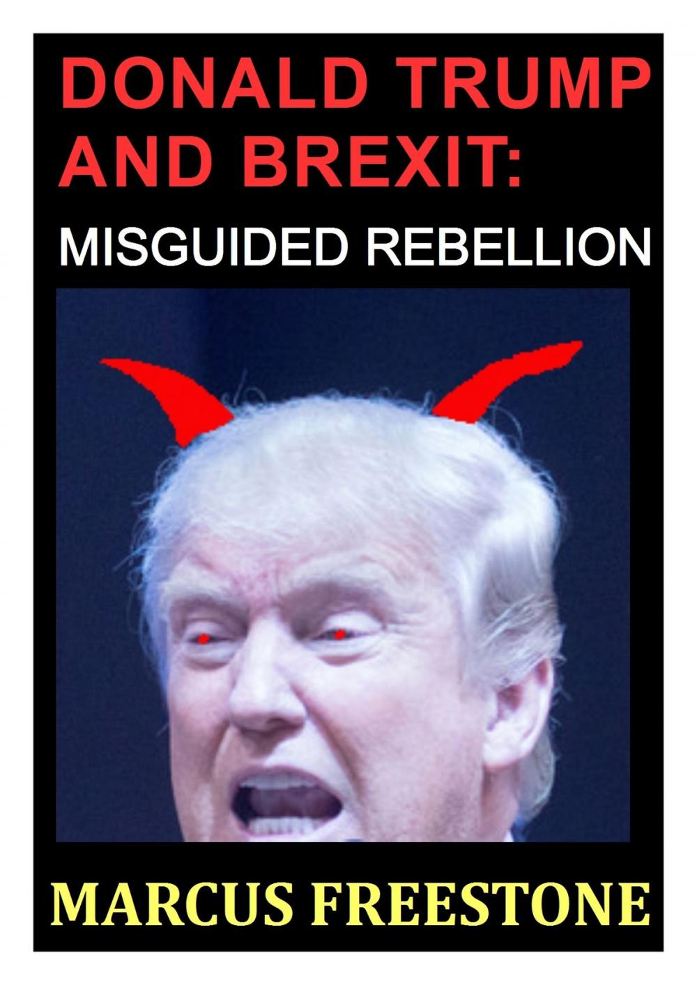 Big bigCover of Donald Trump and Brexit: Misguided Rebellion