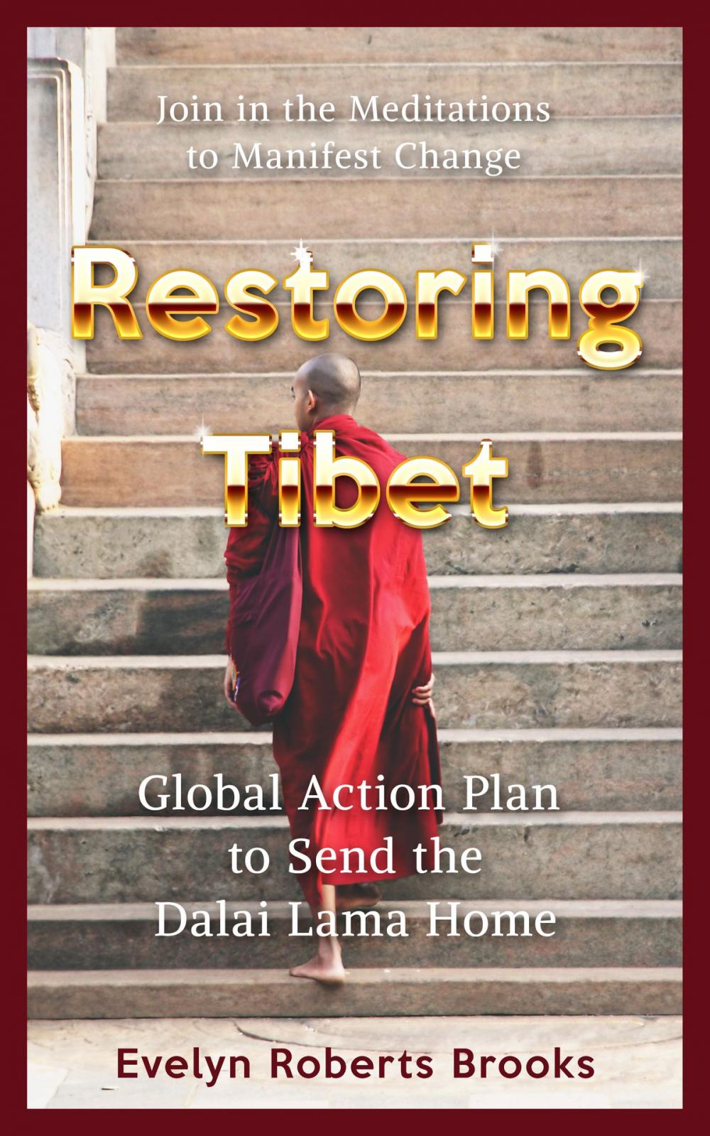 Big bigCover of Restoring Tibet: Global Action Plan to Send the Dalai Lama Home