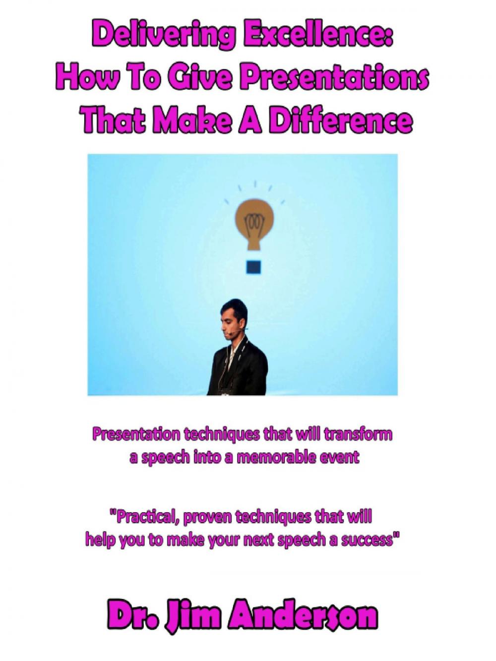 Big bigCover of Delivering Excellence: How To Give Presentations That Make A Difference