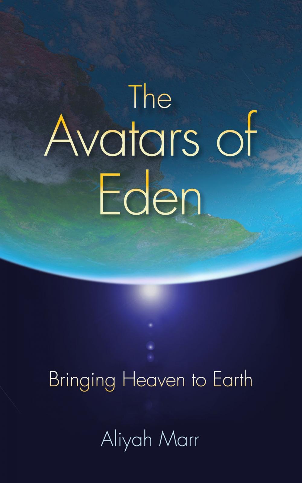 Big bigCover of The Avatars of Eden: Bringing Heaven to Earth