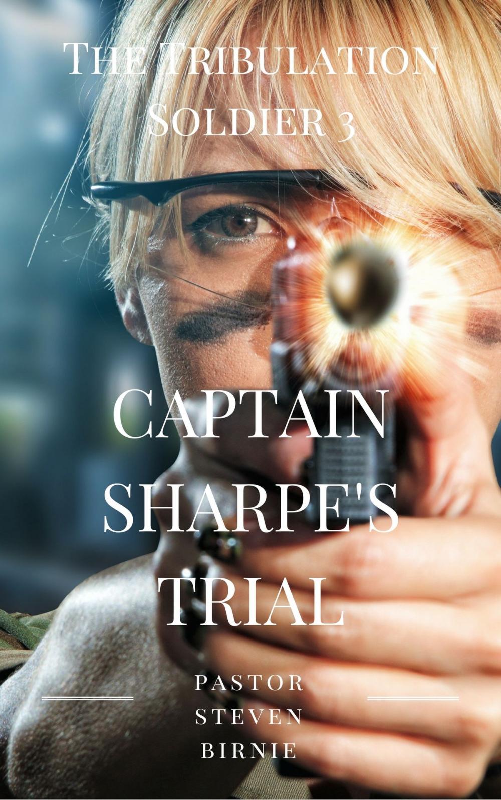 Big bigCover of The Tribulation Soldier 3: Captain Sharpe's Trial
