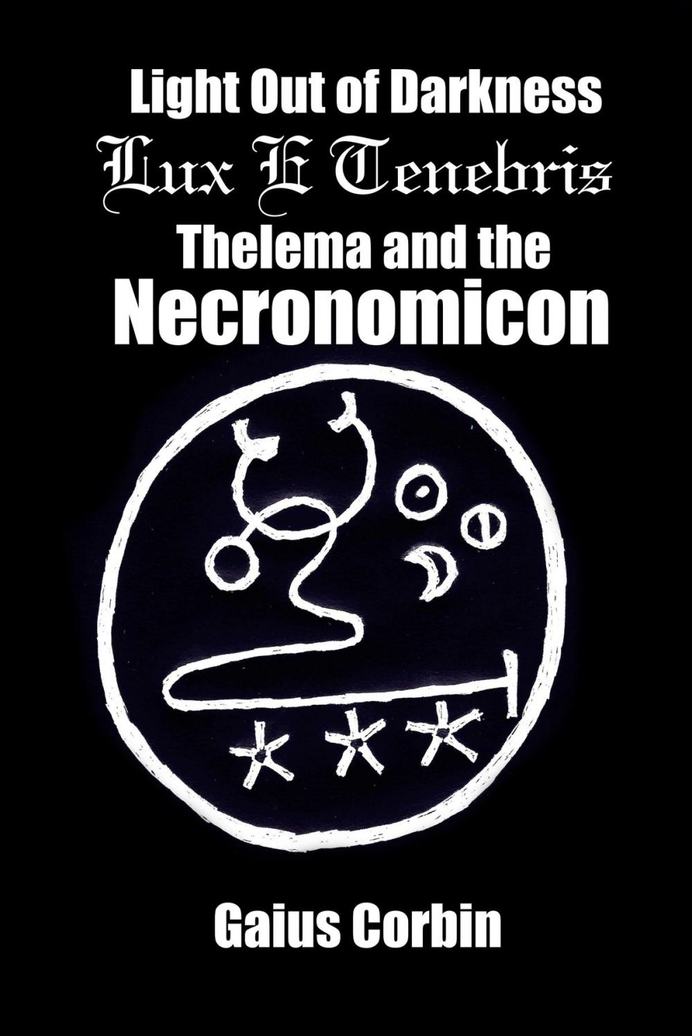 Big bigCover of Light Out of Darkness—Lux E Tenebris (Thelema and the Necronomicon)