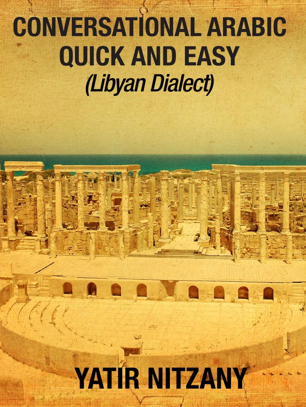 Big bigCover of Conversational Arabic Quick and Easy: Libyan Dialect