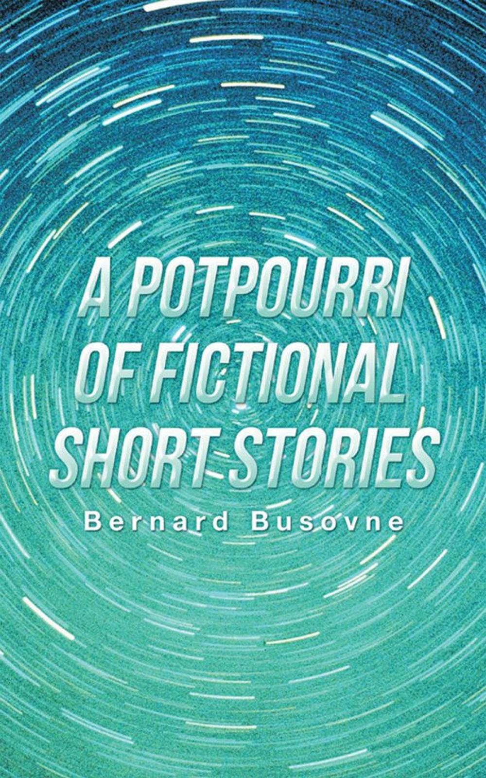 Big bigCover of A Potpourri of Fictional Short Stories