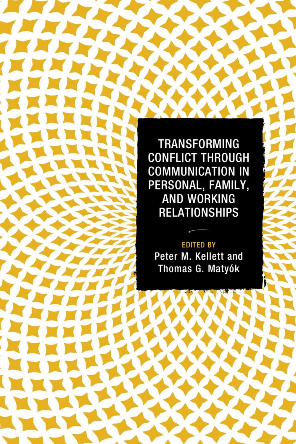 Big bigCover of Transforming Conflict through Communication in Personal, Family, and Working Relationships