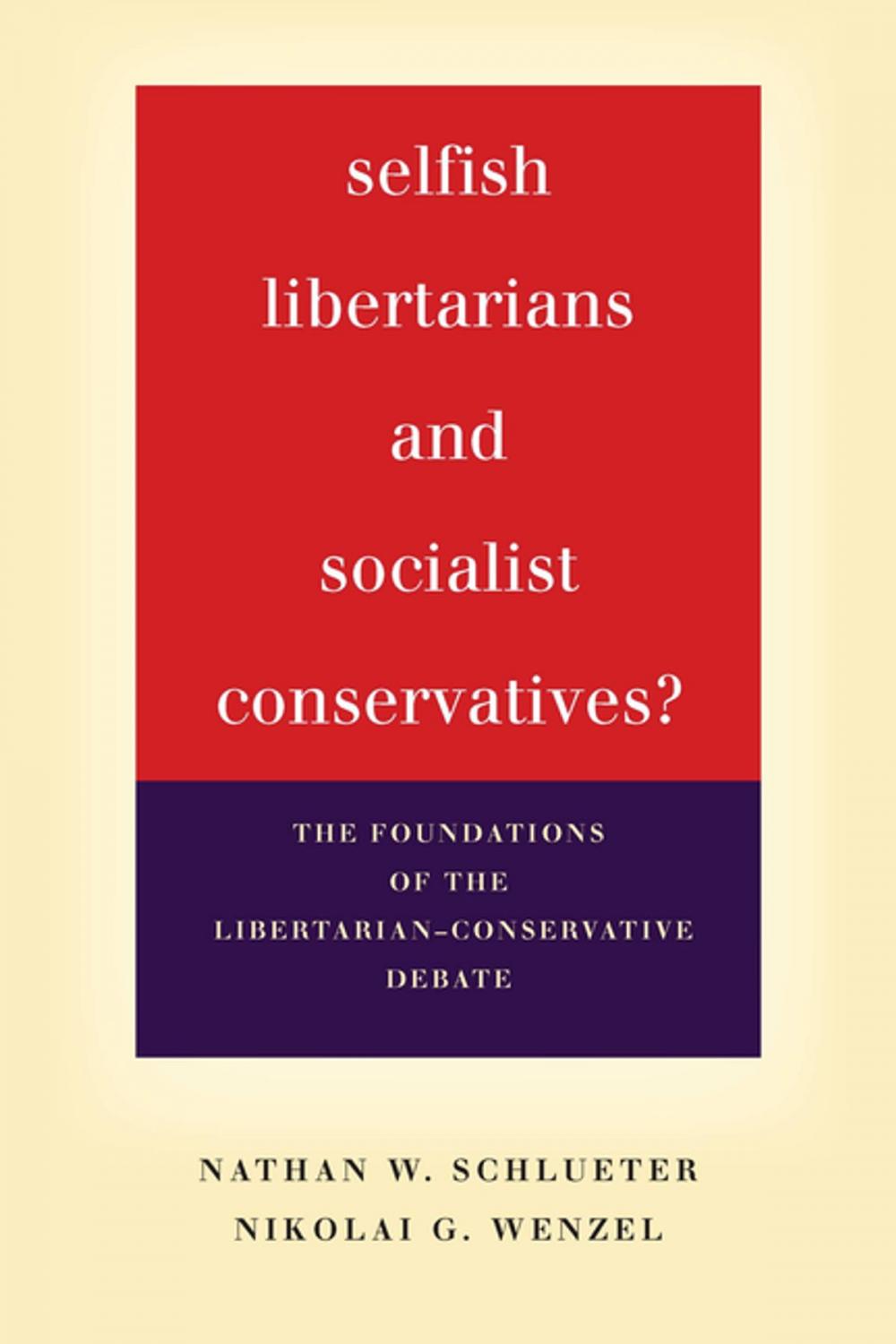 Big bigCover of Selfish Libertarians and Socialist Conservatives?