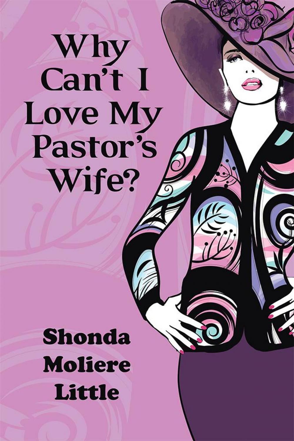 Big bigCover of Why Can’T I Love My Pastor’S Wife?