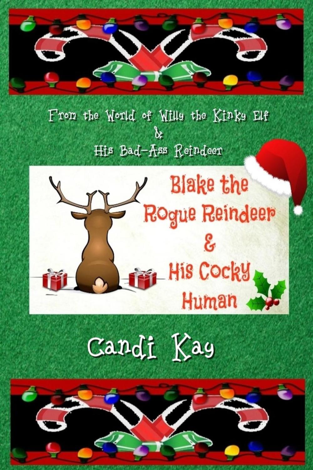 Big bigCover of Blake the Rogue Reindeer & His Cocky Human