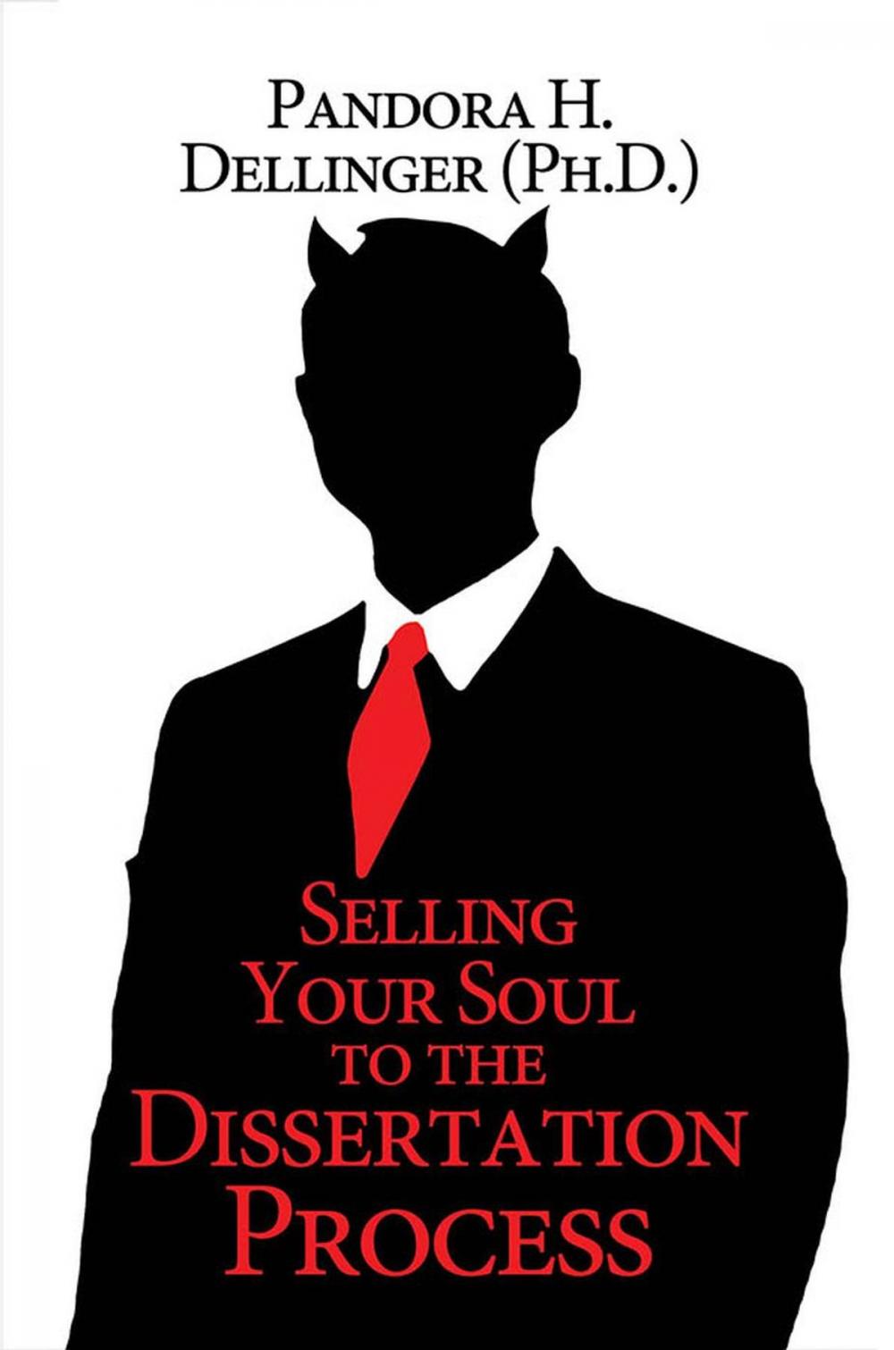 Big bigCover of Selling Your Soul To The Dissertation Process