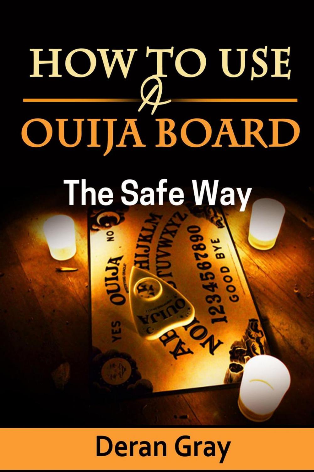 Big bigCover of How to Use a Ouija Board the Safe Way