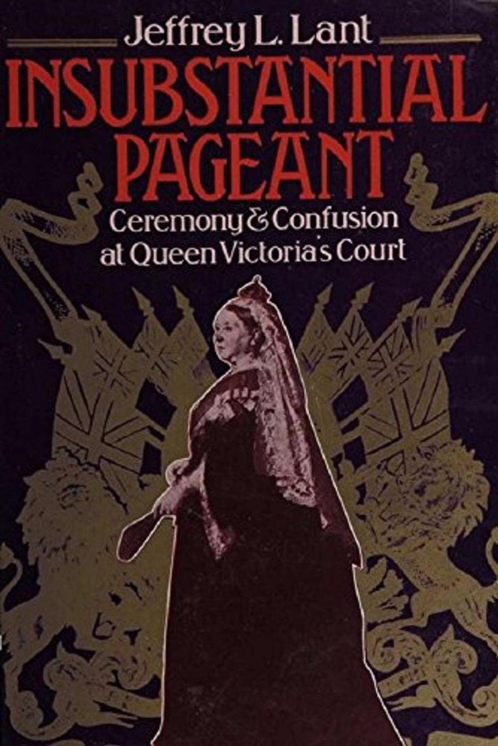 Big bigCover of Insubstantial Pageant.: Ceremony & Confusion at Queen Victoria's Court
