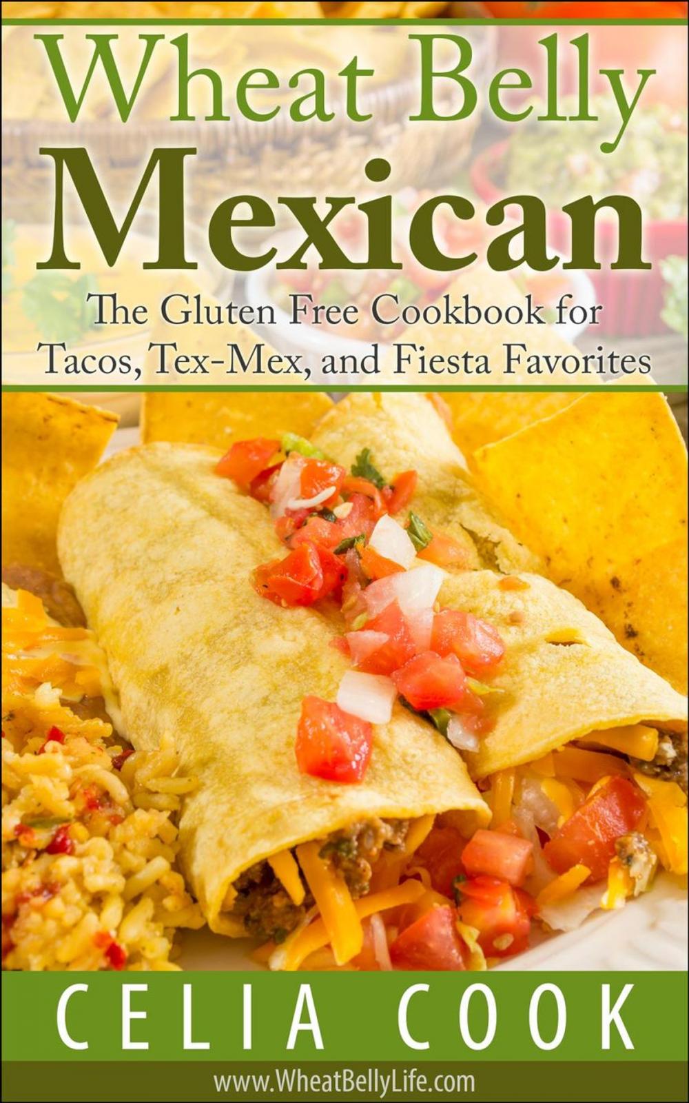 Big bigCover of Wheat Belly Mexican: The Gluten Free Cookbook for Tacos, Tex-Mex, and Fiesta Favorites