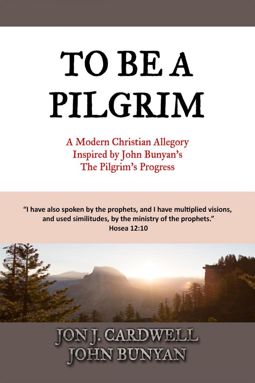 Big bigCover of To Be a Pilgrim: A Modern Christian Allegory Inspired by John Bunyan's The Pilgrim's Progress