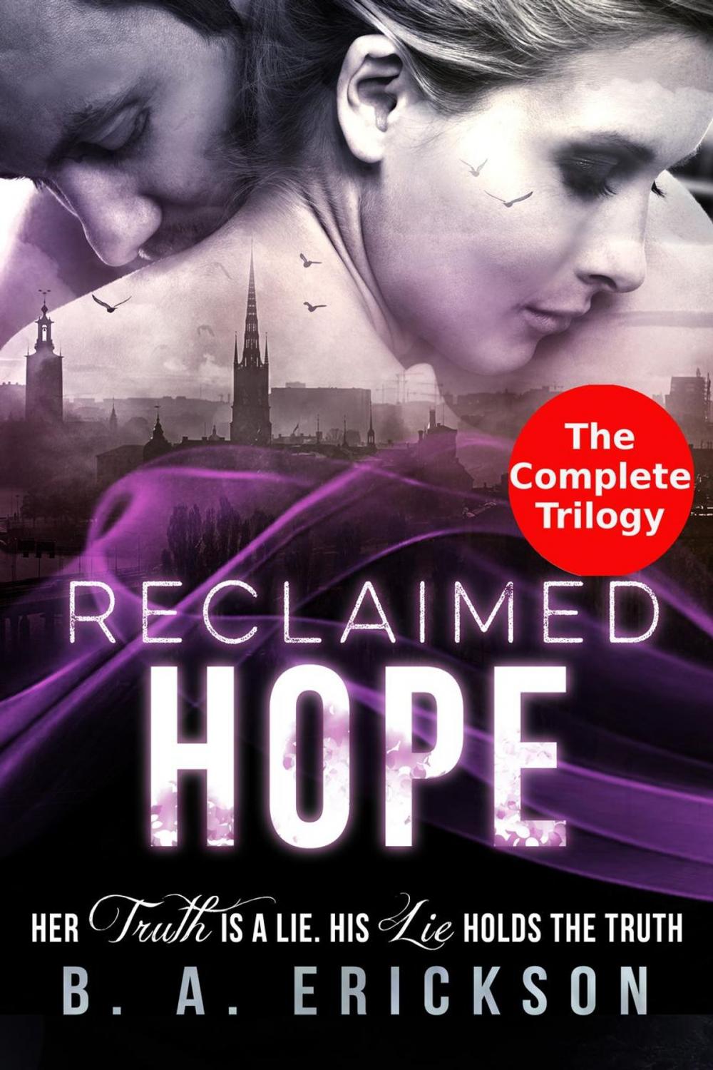 Big bigCover of Reclaimed Hope: Her Truth is a Lie, His Lie Holds the Truth: The Complete Trilogy