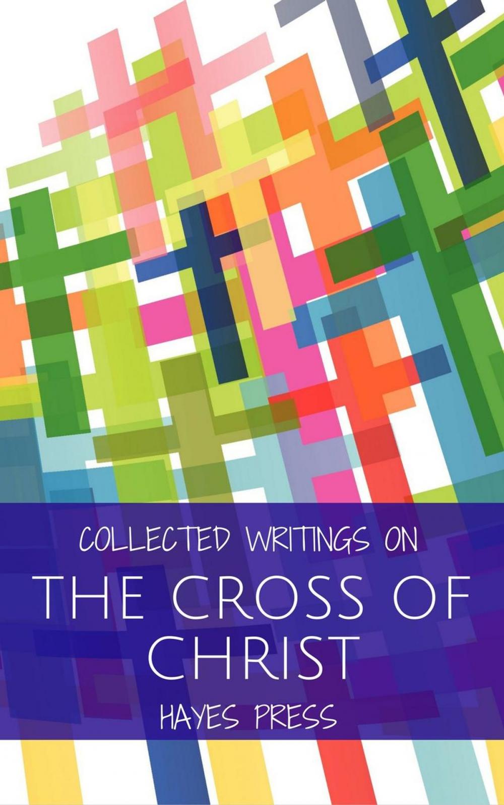 Big bigCover of Collected Writings On ... The Cross of Christ
