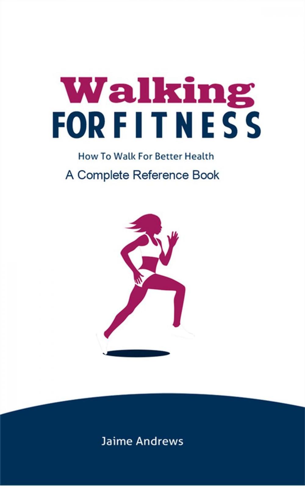 Big bigCover of Walking for Fitness: How to Walk for Better Health
