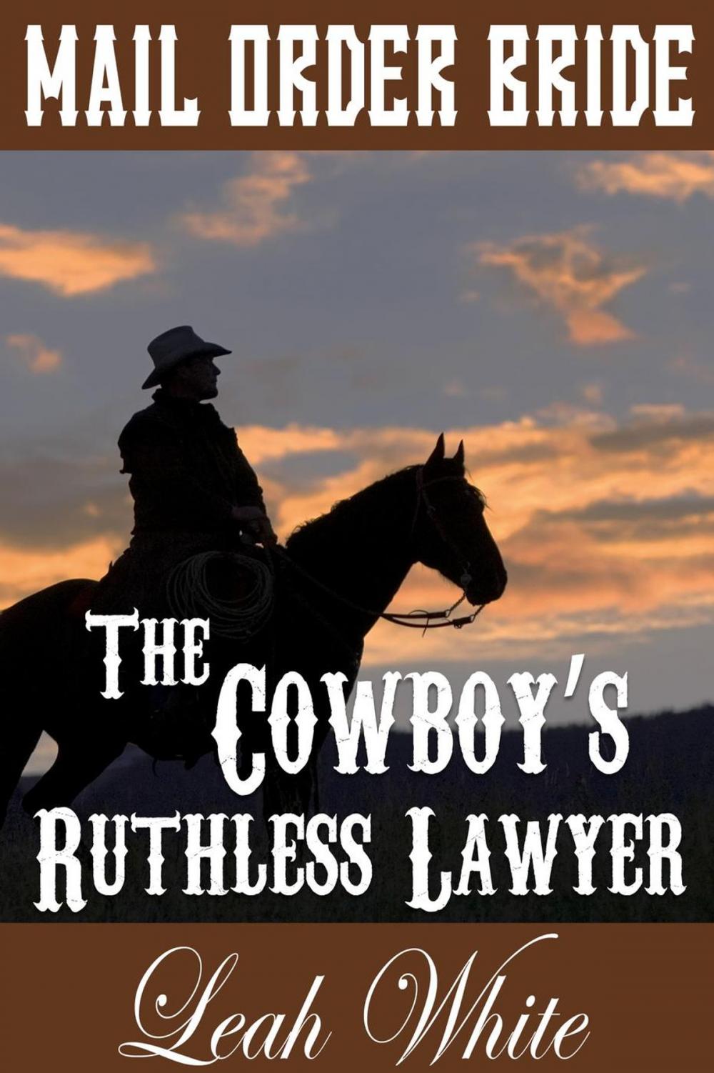 Big bigCover of The Cowboy's Ruthless Lawyer (Mail Order Bride)