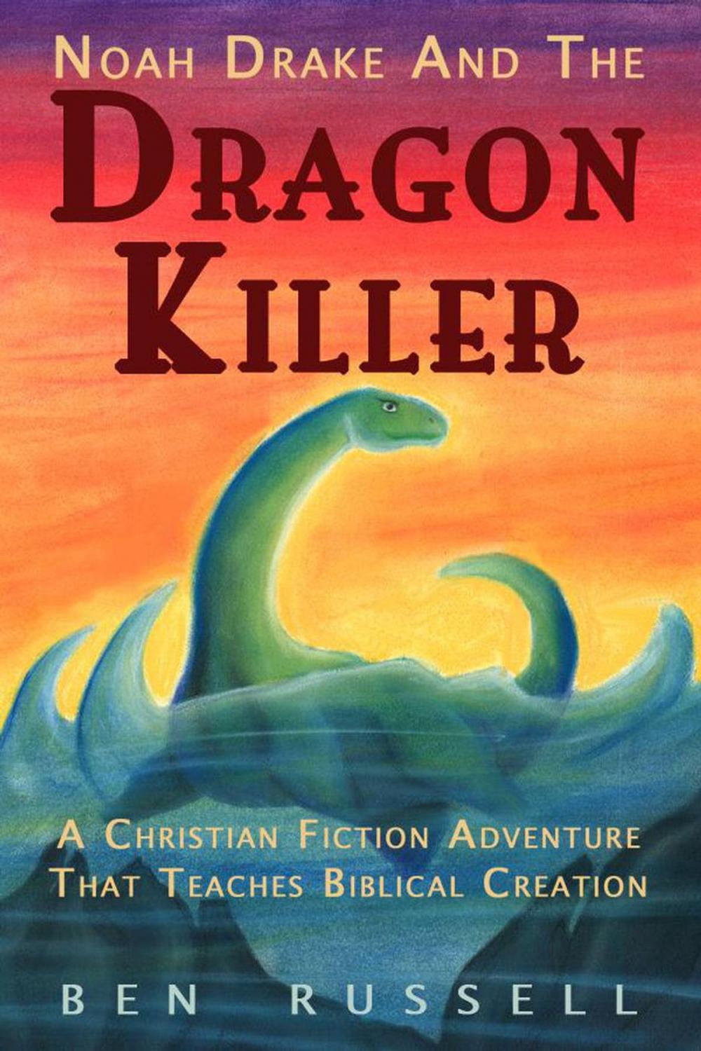 Big bigCover of Noah Drake And The Dragon Killer: A Christian Fiction Adventure