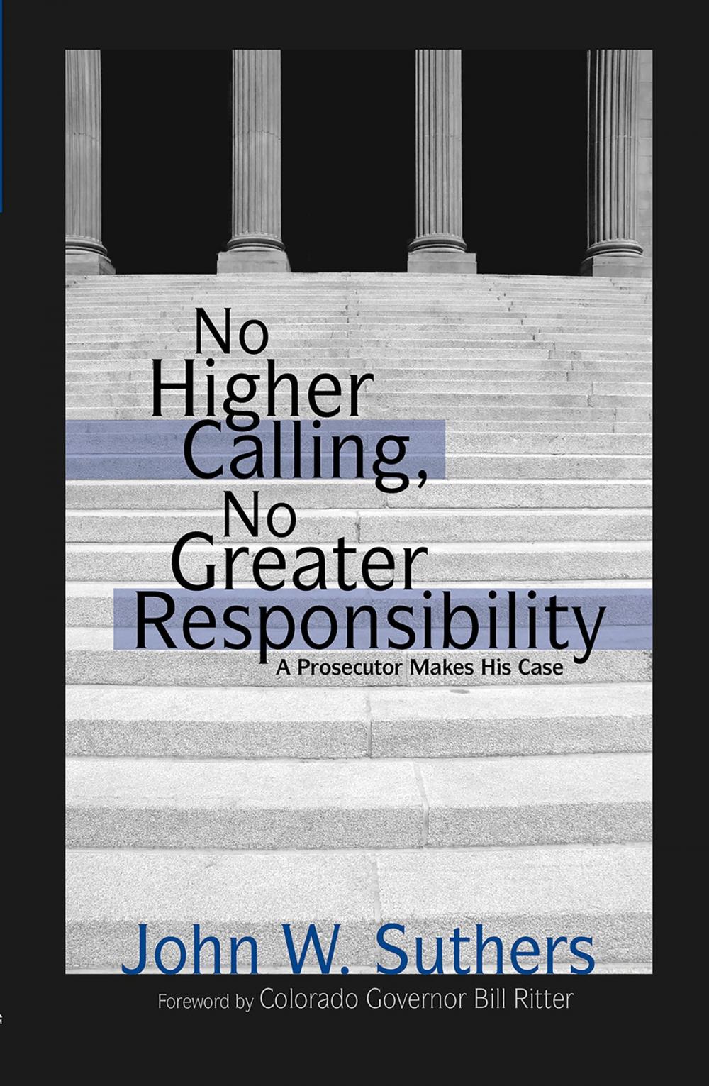 Big bigCover of No Higher Calling, No Greater Responsibility