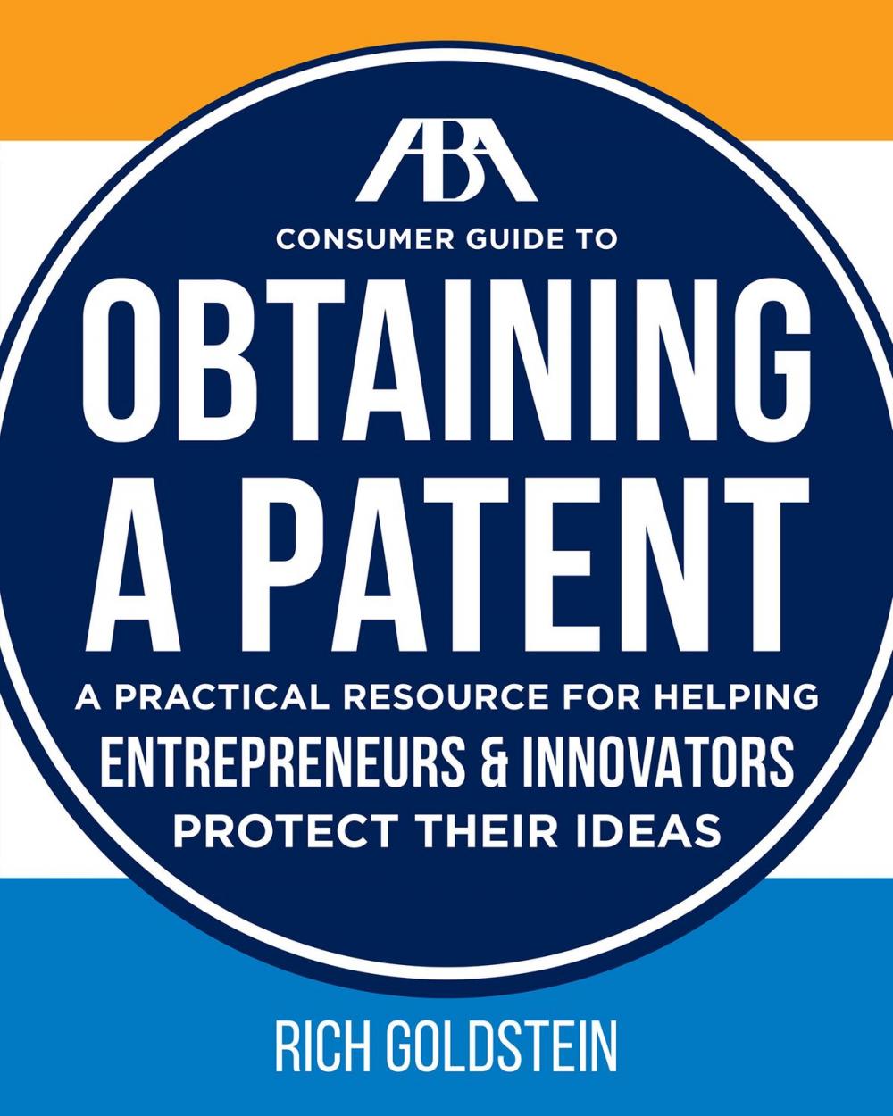 Big bigCover of The ABA Consumer Guide to Obtaining a Patent