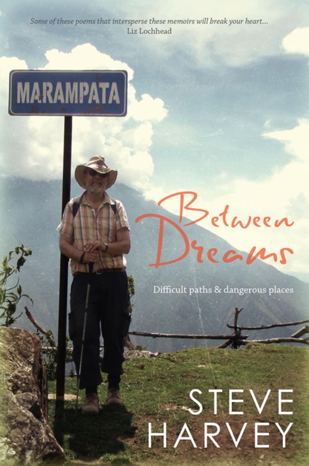 Big bigCover of Between Dreams: Difficult Paths and Dangerous Places