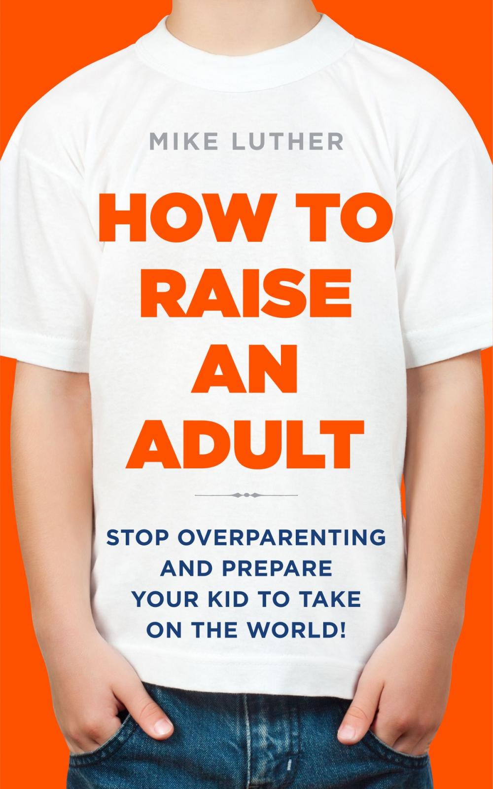 Big bigCover of How to Raise an Adult