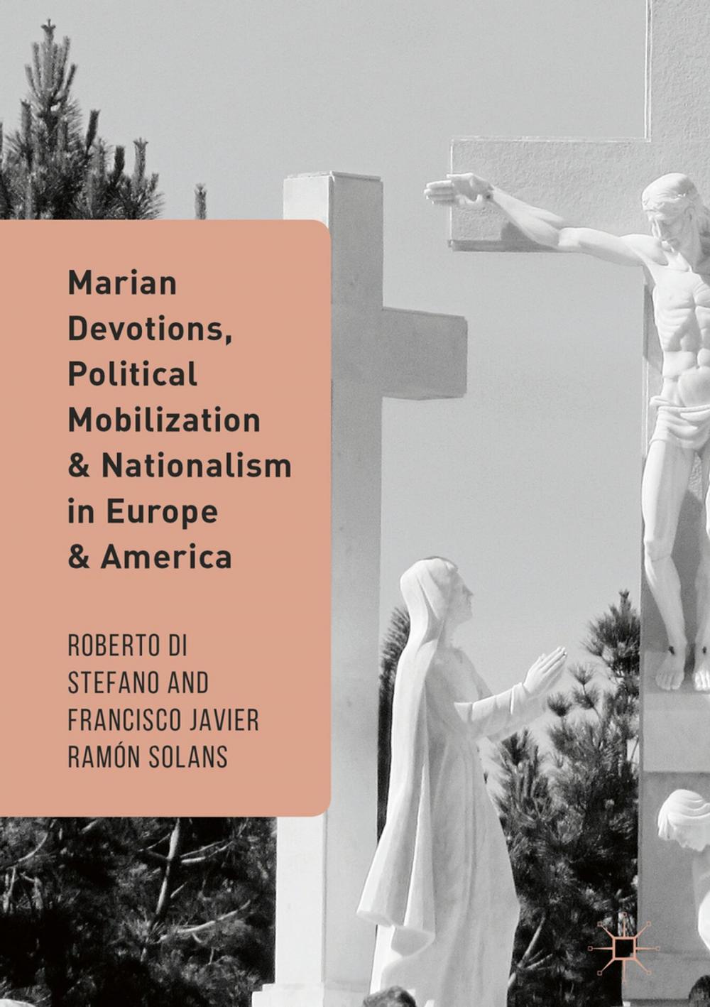 Big bigCover of Marian Devotions, Political Mobilization, and Nationalism in Europe and America