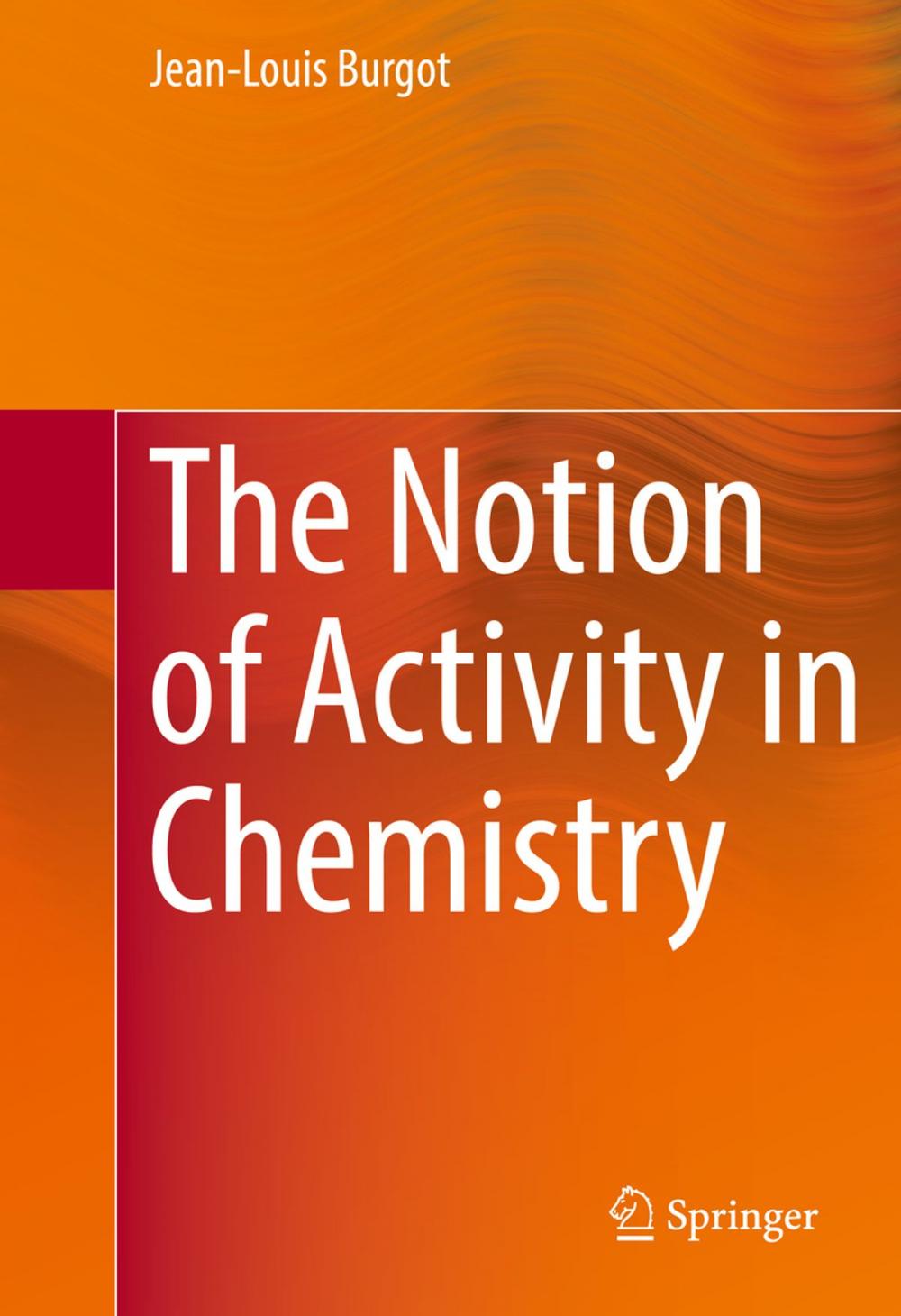 Big bigCover of The Notion of Activity in Chemistry