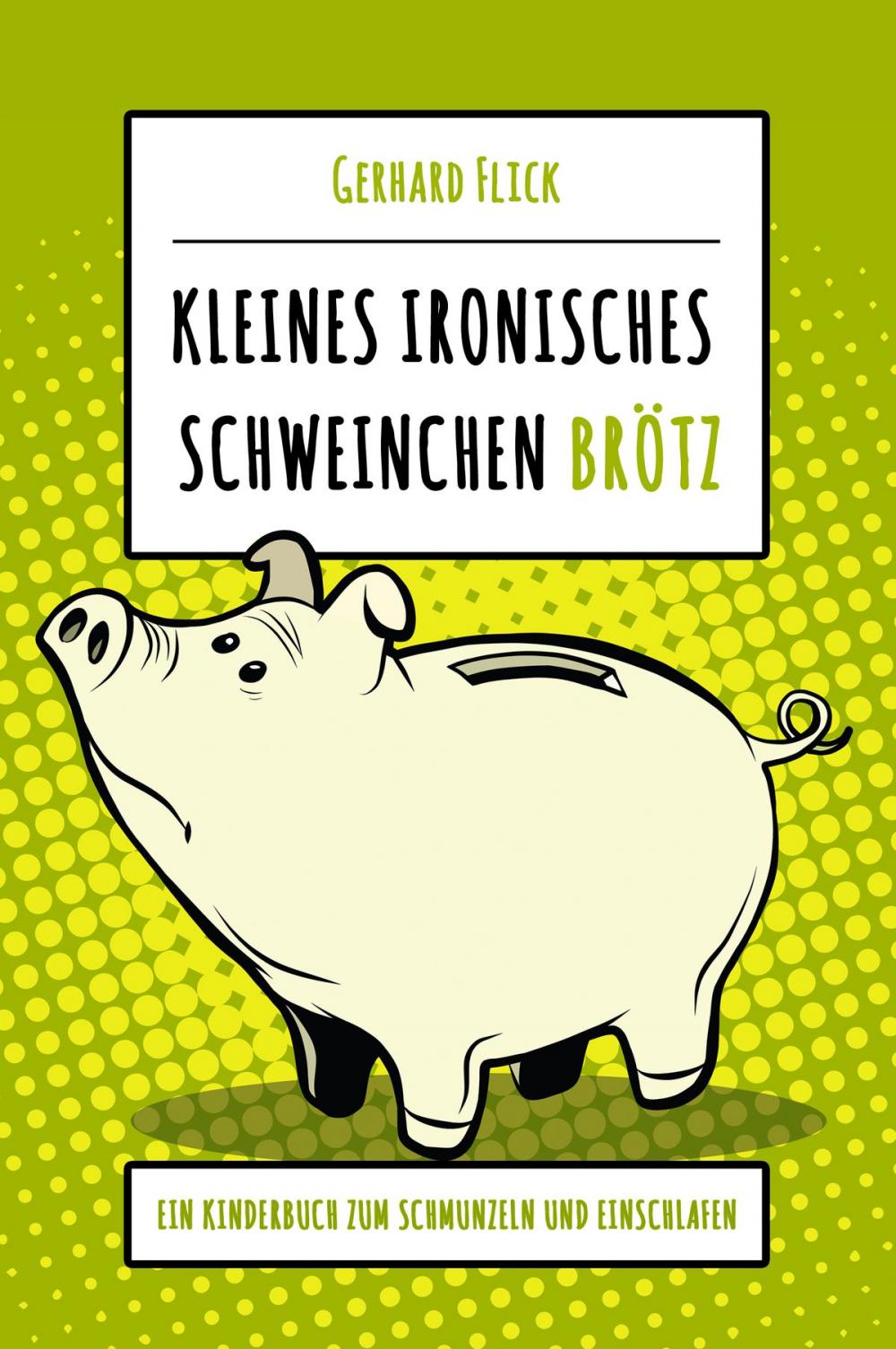 Big bigCover of Kleines ironisches Schweinchen "Brötz"