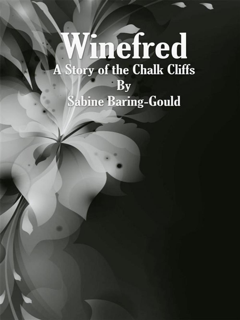 Big bigCover of Winefred: A Story of the Chalk Cliffs