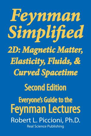 Cover of the book Feynman Simplified 2D: Magnetic Matter, Elasticity, Fluids, & Curved Spacetime by Robert Piccioni