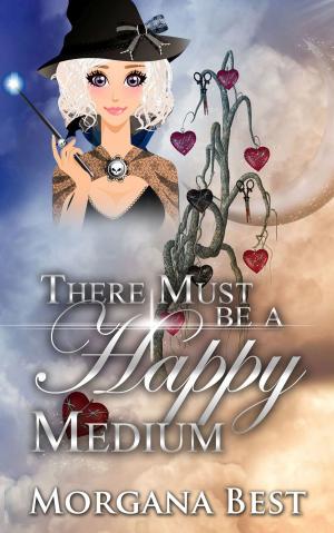 Cover of the book There Must be a Happy Medium (Cozy Mystery) by Blanche Scheffler