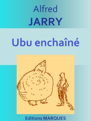 Cover of the book Ubu enchaîné by Alphonse KARR