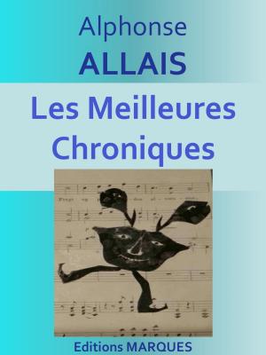 Cover of the book Les Meilleures Chroniques by Alice de Chambrier