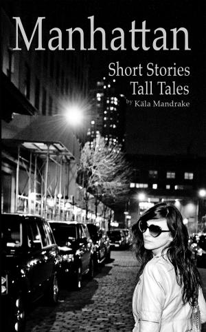Cover of the book Manhattan Short Stories Tall Tales by LaRedeaux