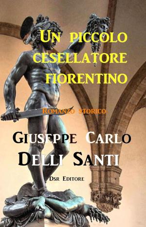 Book cover of Un piccolo cesellatore fiorentino