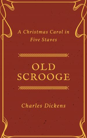 Cover of the book Old Scrooge (Annotated) by Jacob Abbott