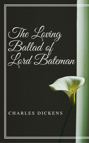 Cover of the book The Loving Ballad of Lord Bateman (Annotated & Illustrated) by David Krae