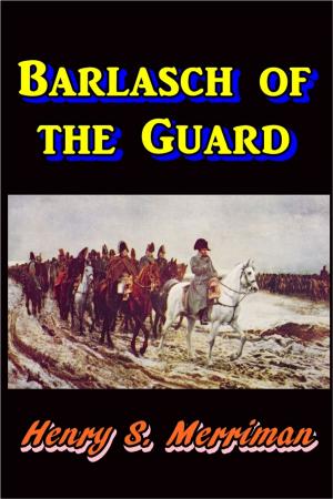 bigCover of the book Barlasch of the Guard by 