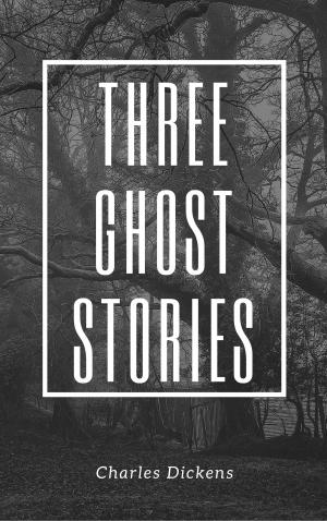 bigCover of the book Three Ghost Stories (Annotated & Illustrated) by 